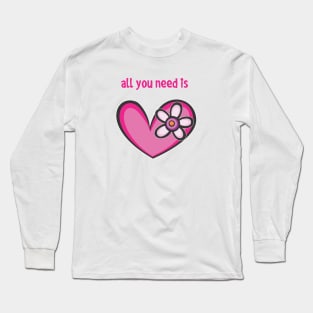 all you need is 2 Long Sleeve T-Shirt